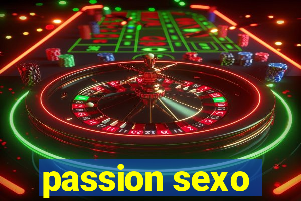 passion sexo